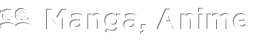 anime-manga-Manga, Anime